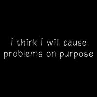 Retro I Think I Will Cause Problems On Purpose Funny  T-Shirt