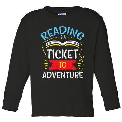 Reading Is Ticket To Adventure Book Lover Bookworm Librarian Toddler Long Sleeve Shirt