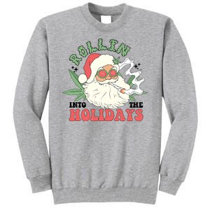 Rollin Into The Holidays Funny Marijuana Santa Tall Sweatshirt