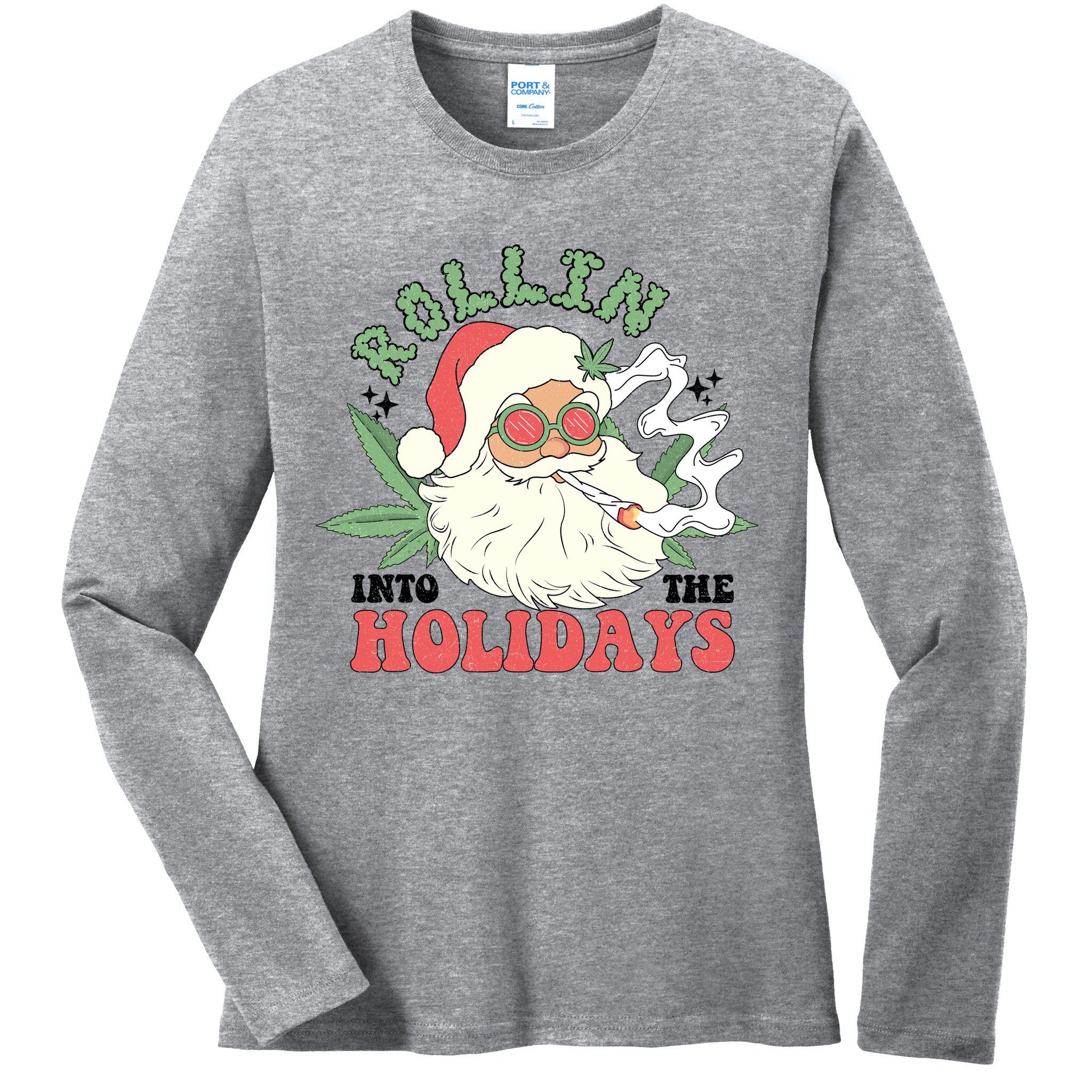 Rollin Into The Holidays Funny Marijuana Santa Ladies Long Sleeve Shirt