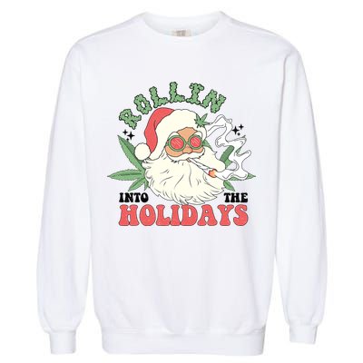 Rollin Into The Holidays Funny Marijuana Santa Garment-Dyed Sweatshirt