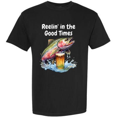 Reelin In The Good Times A Unique Fish & Beer Design Garment-Dyed Heavyweight T-Shirt