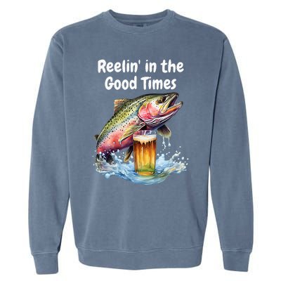 Reelin In The Good Times A Unique Fish & Beer Design Garment-Dyed Sweatshirt