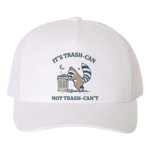 Racoon Its Trash Can Not Trash Cant Yupoong Adult 5-Panel Trucker Hat