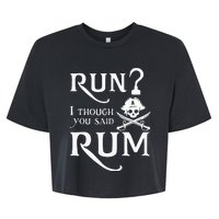 Run I Thought You Said Rum Funny Sarcastic Saying Bella+Canvas Jersey Crop Tee