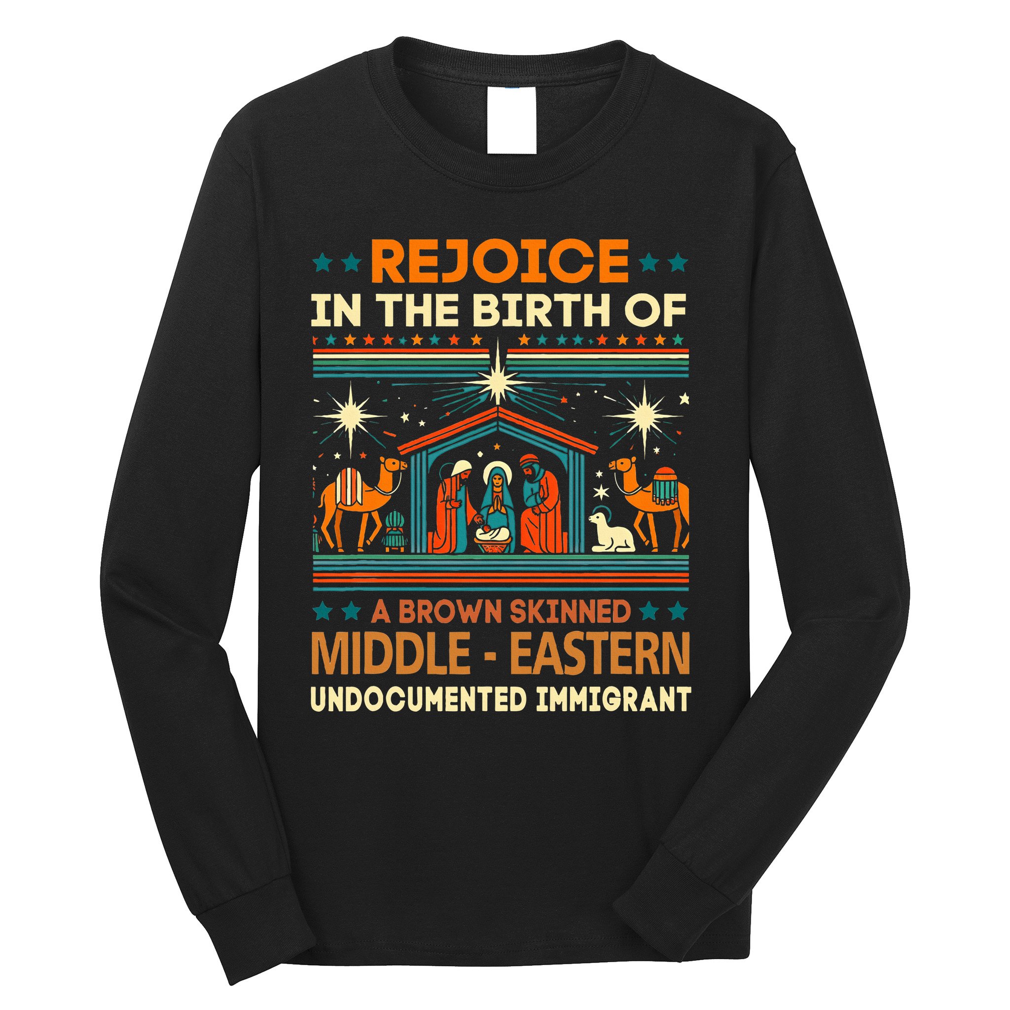 Rejoice In The Birth Of A Brown Skinned Middle Eastern Jesus Long Sleeve Shirt