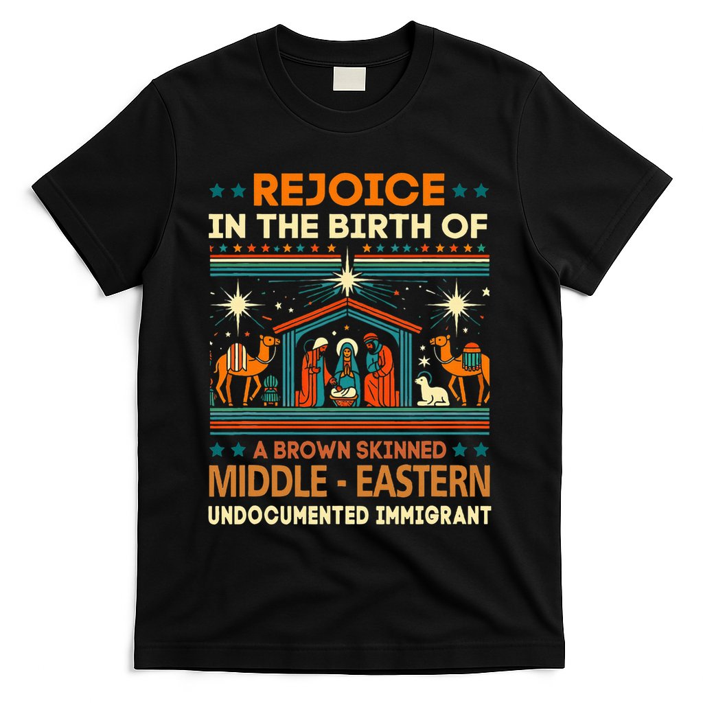 Rejoice In The Birth Of A Brown Skinned Middle Eastern Jesus T-Shirt
