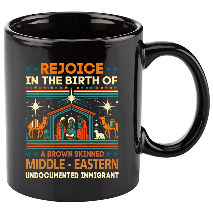 Rejoice In The Birth Of A Brown Skinned Middle Eastern Jesus 11oz C Handle Ceramic Mug