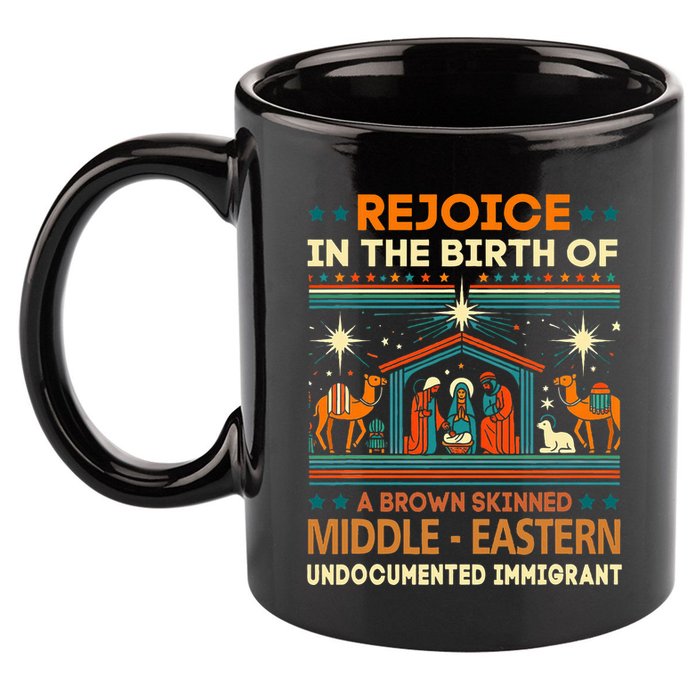 Rejoice In The Birth Of A Brown Skinned Middle Eastern Jesus 11oz C Handle Ceramic Mug