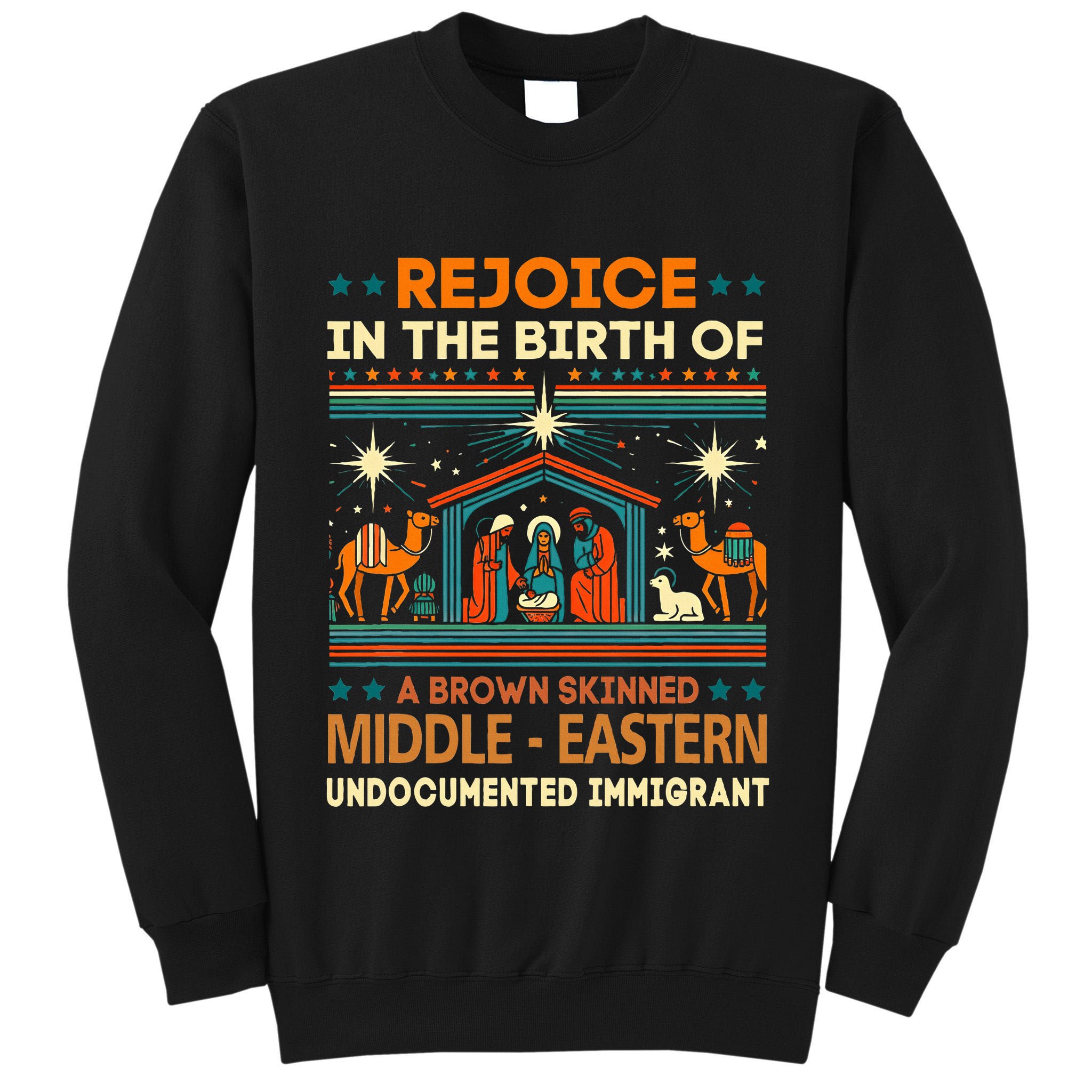 Rejoice In The Birth Of A Brown Skinned Middle Eastern Jesus Tall Sweatshirt