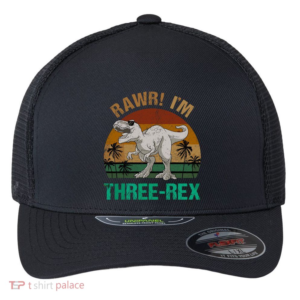Rawr I'm Three Rex 3rd Birthday T-rex Dinosaur 3 Years Old Flexfit Unipanel Trucker Cap