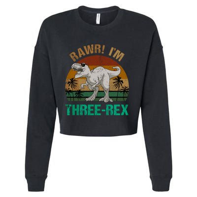 Rawr I'm Three Rex 3rd Birthday T-rex Dinosaur 3 Years Old Cropped Pullover Crew