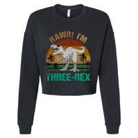 Rawr I'm Three Rex 3rd Birthday T-rex Dinosaur 3 Years Old Cropped Pullover Crew