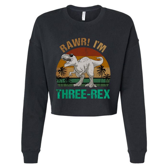 Rawr I'm Three Rex 3rd Birthday T-rex Dinosaur 3 Years Old Cropped Pullover Crew