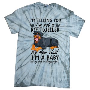 rottweiler I'm Telling You I'm Not A rottweiler Tie-Dye T-Shirt