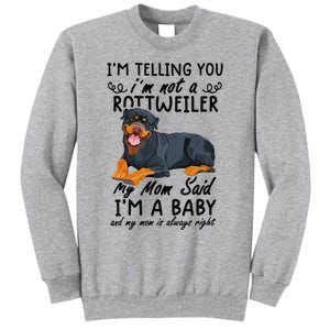 rottweiler I'm Telling You I'm Not A rottweiler Tall Sweatshirt