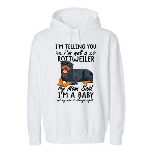 rottweiler I'm Telling You I'm Not A rottweiler Garment-Dyed Fleece Hoodie