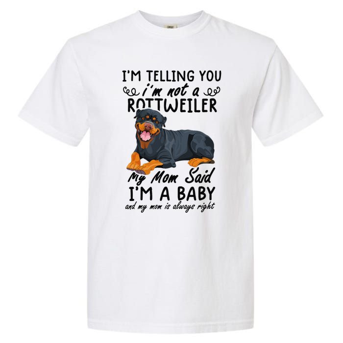 rottweiler I'm Telling You I'm Not A rottweiler Garment-Dyed Heavyweight T-Shirt