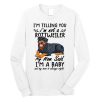 rottweiler I'm Telling You I'm Not A rottweiler Long Sleeve Shirt