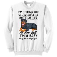 rottweiler I'm Telling You I'm Not A rottweiler Sweatshirt