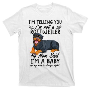 rottweiler I'm Telling You I'm Not A rottweiler T-Shirt