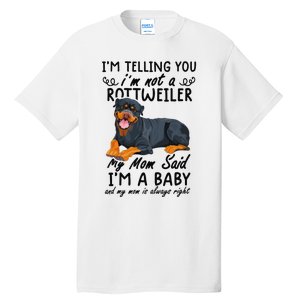 rottweiler I'm Telling You I'm Not A rottweiler Tall T-Shirt