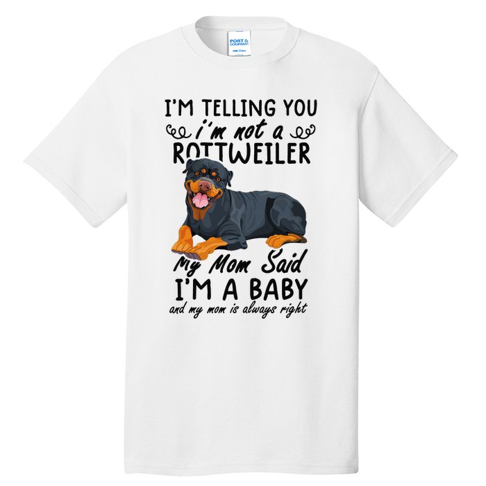 rottweiler I'm Telling You I'm Not A rottweiler Tall T-Shirt