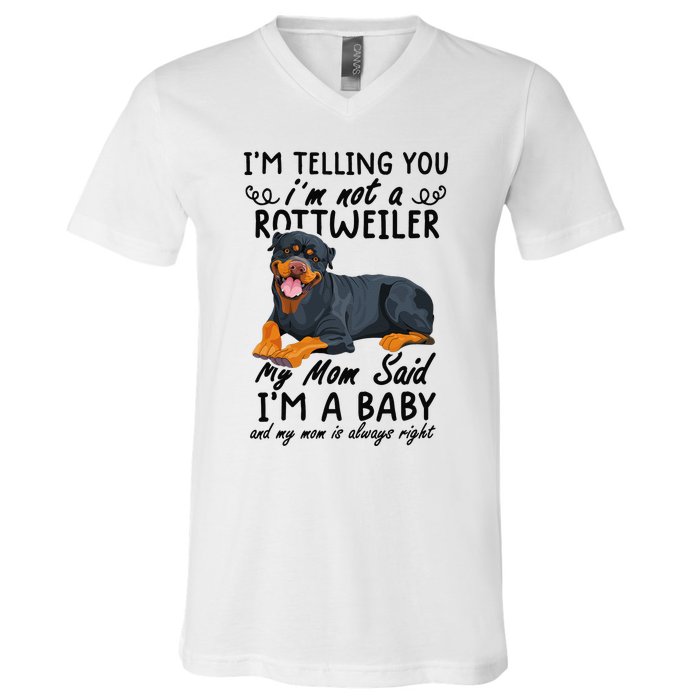 rottweiler I'm Telling You I'm Not A rottweiler V-Neck T-Shirt