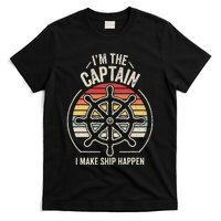 Retro I'm The Captain I Make Ship Happen Funny Boating T-Shirt