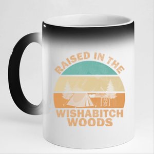 Raised In The Wishabitch Woods Funny Saying Cool Gift 11oz Black Color Changing Mug