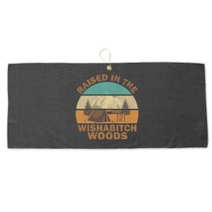 Raised In The Wishabitch Woods Funny Saying Cool Gift Large Microfiber Waffle Golf Towel