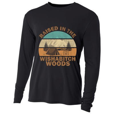 Raised In The Wishabitch Woods Funny Saying Cool Gift Cooling Performance Long Sleeve Crew