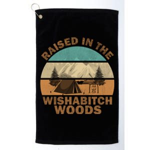 Raised In The Wishabitch Woods Funny Saying Cool Gift Platinum Collection Golf Towel