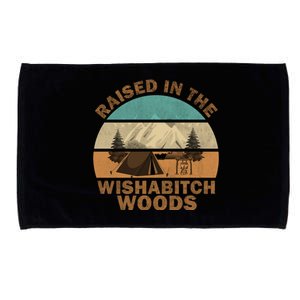 Raised In The Wishabitch Woods Funny Saying Cool Gift Microfiber Hand Towel