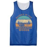 Raised In The Wishabitch Woods Funny Saying Cool Gift Mesh Reversible Basketball Jersey Tank