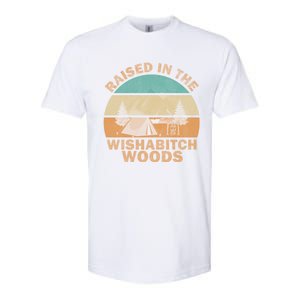 Raised In The Wishabitch Woods Funny Saying Cool Gift Softstyle CVC T-Shirt