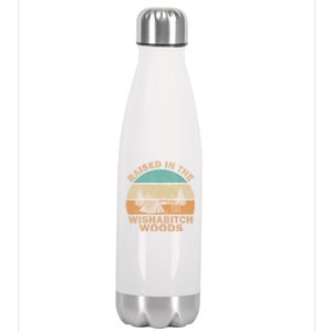 Raised In The Wishabitch Woods Funny Saying Cool Gift Stainless Steel Insulated Water Bottle