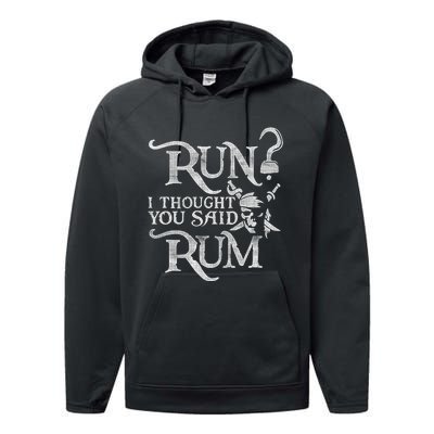 Run I Thought You Said Rum Funny Pirate Running Wine Lover Performance Fleece Hoodie