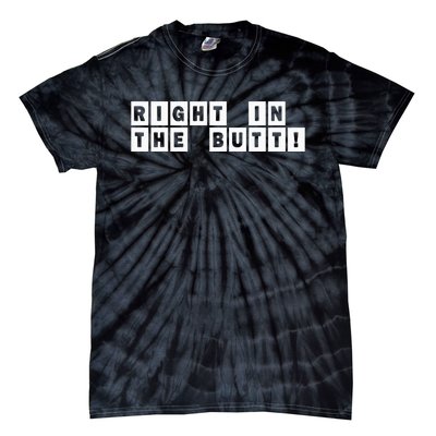 Right In The Butt Funny Wrong Guess Tie-Dye T-Shirt