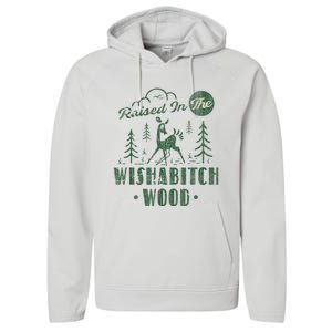 Raised In The Wishabitch Woods Funny Camping Performance Fleece Hoodie