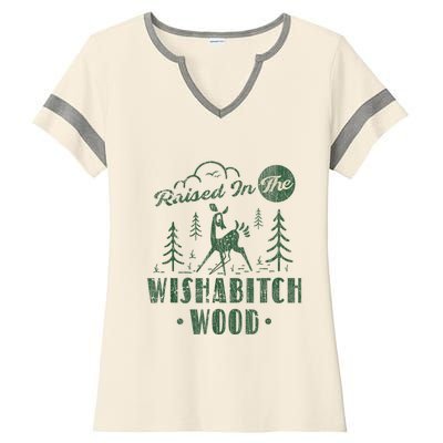 Raised In The Wishabitch Woods Funny Camping Ladies Halftime Notch Neck Tee