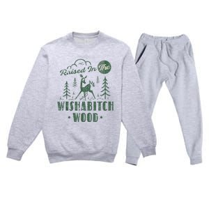 Raised In The Wishabitch Woods Funny Camping Premium Crewneck Sweatsuit Set