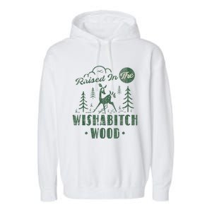 Raised In The Wishabitch Woods Funny Camping Garment-Dyed Fleece Hoodie