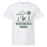 Raised In The Wishabitch Woods Funny Camping Garment-Dyed Heavyweight T-Shirt