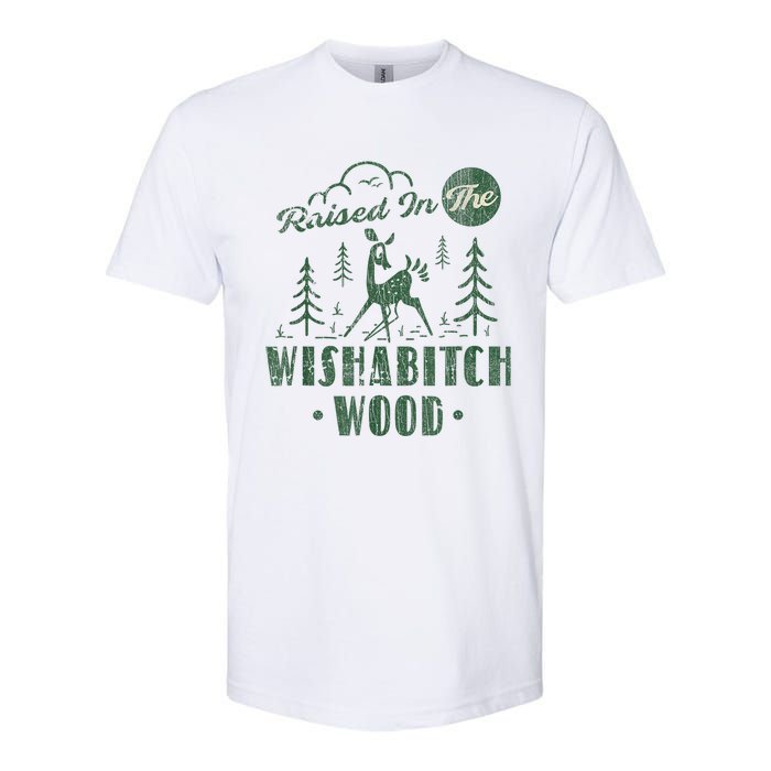 Raised In The Wishabitch Woods Funny Camping Softstyle CVC T-Shirt