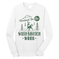 Raised In The Wishabitch Woods Funny Camping Long Sleeve Shirt