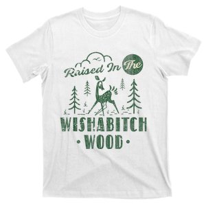 Raised In The Wishabitch Woods Funny Camping T-Shirt