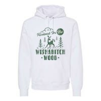 Raised In The Wishabitch Woods Funny Camping Premium Hoodie