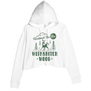 Raised In The Wishabitch Woods Funny Camping Crop Fleece Hoodie