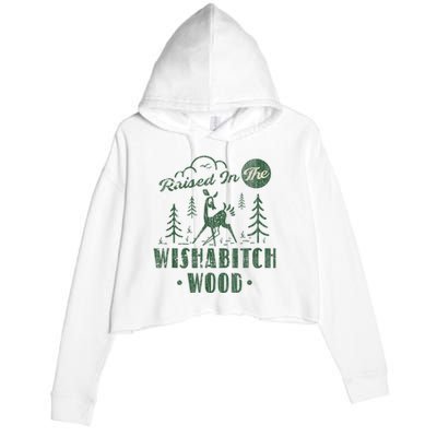 Raised In The Wishabitch Woods Funny Camping Crop Fleece Hoodie